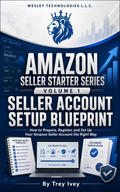 Amazon Seller Starter Series - Volume 1: Seller Account Setup Blueprint